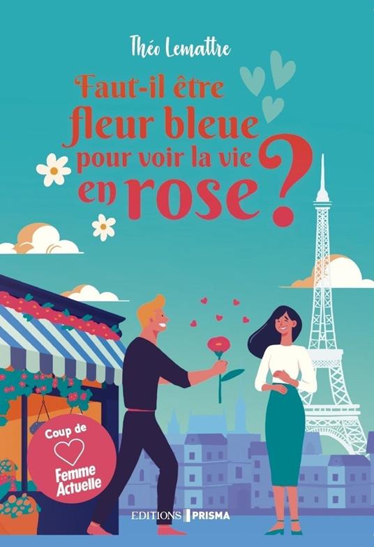 Faut-il être fleur bleue pour voir la vie en rose ?