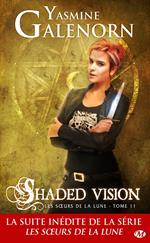 Les Soeurs de la lune, T11 : Shaded Vision