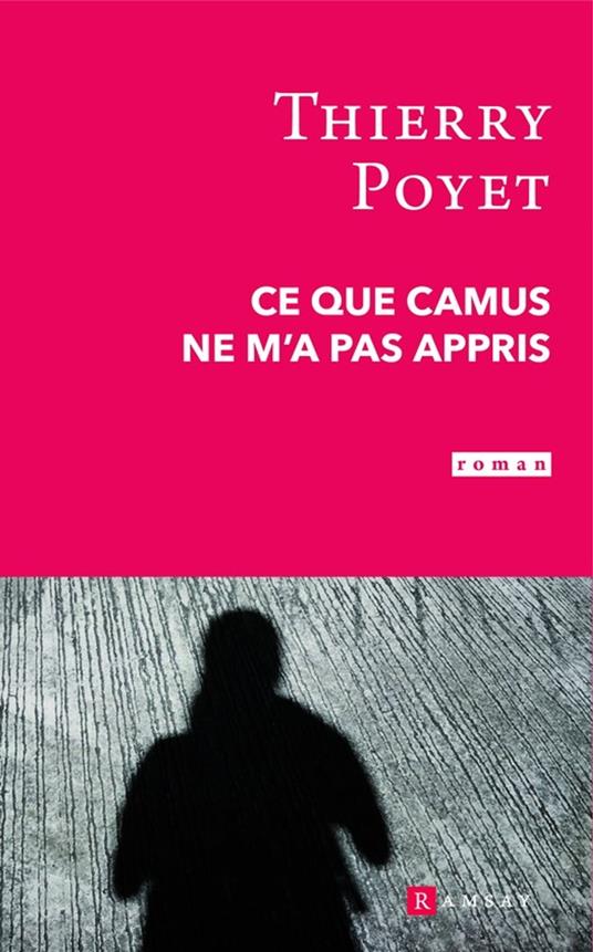 Ce que Camus ne m'a pas appris