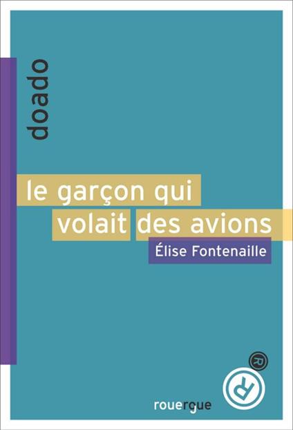 Le garçon qui volait des avions - Elise Fontenaille - ebook