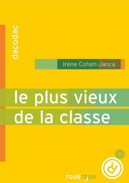 Le plus vieux de la classe - Irene Cohen-Janca - ebook