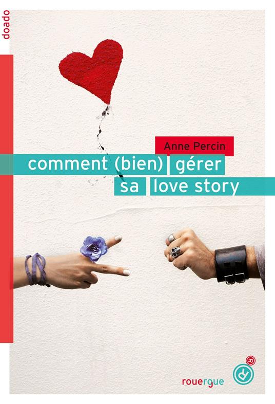 Comment (bien) gérer sa love story - Anne Percin - ebook