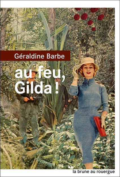 Au feu, Gilda !