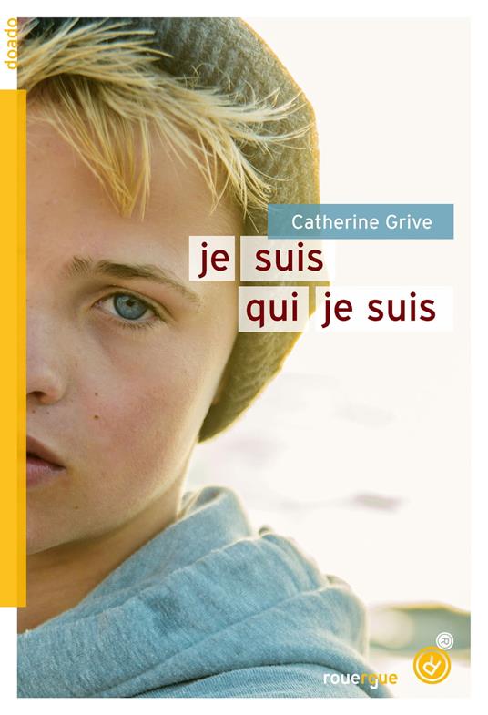 Je suis qui je suis - Catherine Grive - ebook