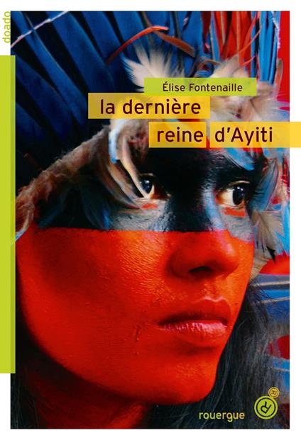 La dernière reine d'Ayiti - Elise Fontenaille - ebook