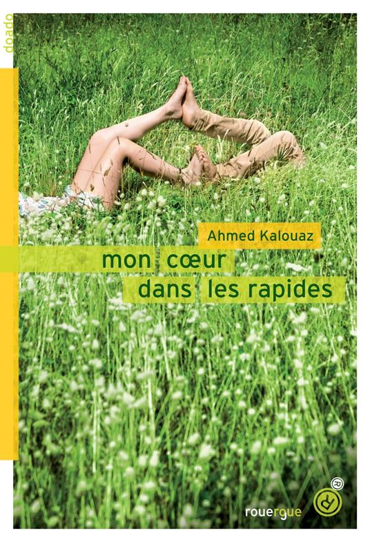 Mon coeur dans les rapides - Ahmed Kalouaz - ebook