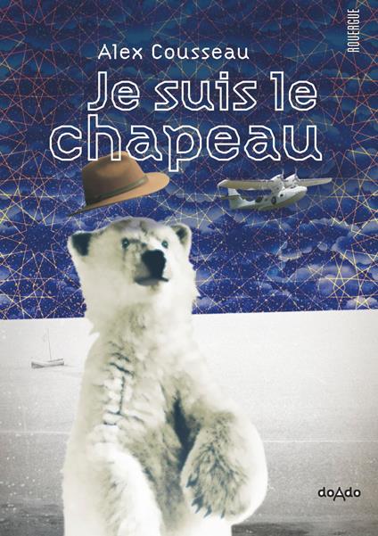 Je suis le chapeau - Alex Cousseau - ebook