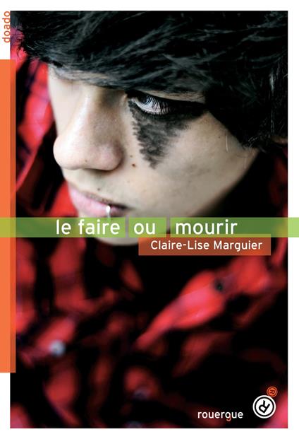 Le faire ou mourir - Claire-Lise Marguier-Boulvard - ebook