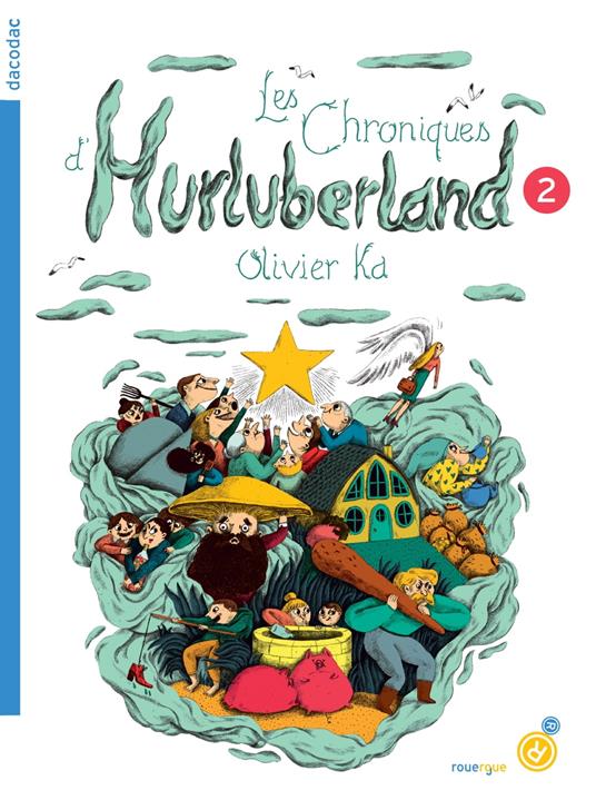 Les chroniques d'Hurluberland 2 - Olivier Ka,Juliette Barbanegre - ebook