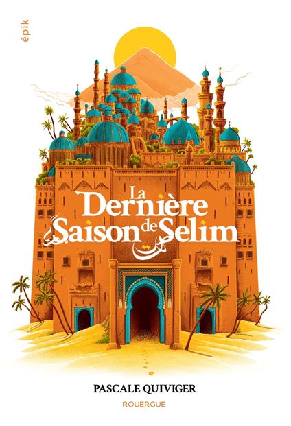 La dernière saison de Selim - Pascale Quiviger - ebook