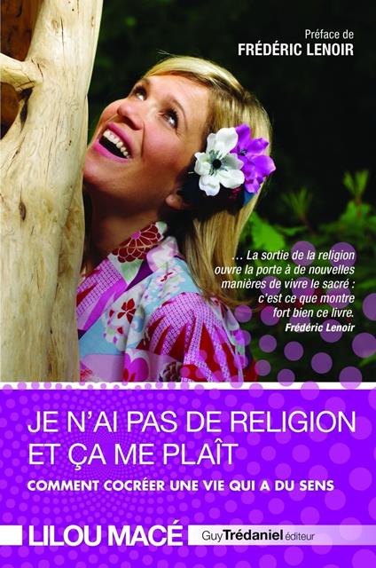 Je n'ai pas de religion et ça me plaît - Comment cocréer une vie qui a du sens