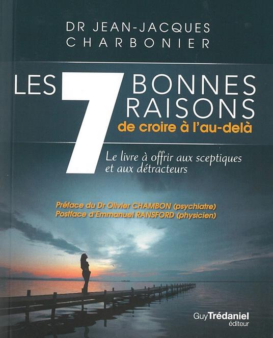 Les 7 bonnes raisons de croire en l'au-delà