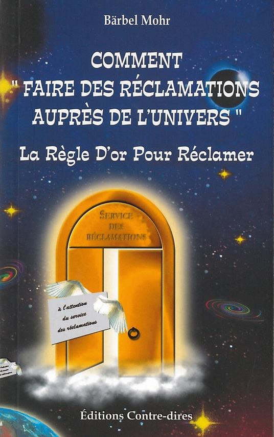 Comment faire des réclamations auprès de l'univers - La règle d'or pour réclamer