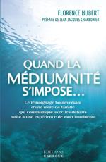 Quand la médiumnité s'impose... - Le témoignage bouleversant d'une mère de famille qui communique avec les défunts