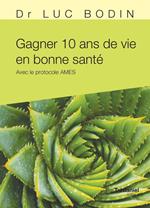 Gagner 10 ans de vie en bonne santé - Avec le protocole AMES