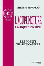 L'acupuncture pratiqué en chine - T1