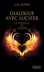 Dialogue avec Lucifer - Le porteur de lumière