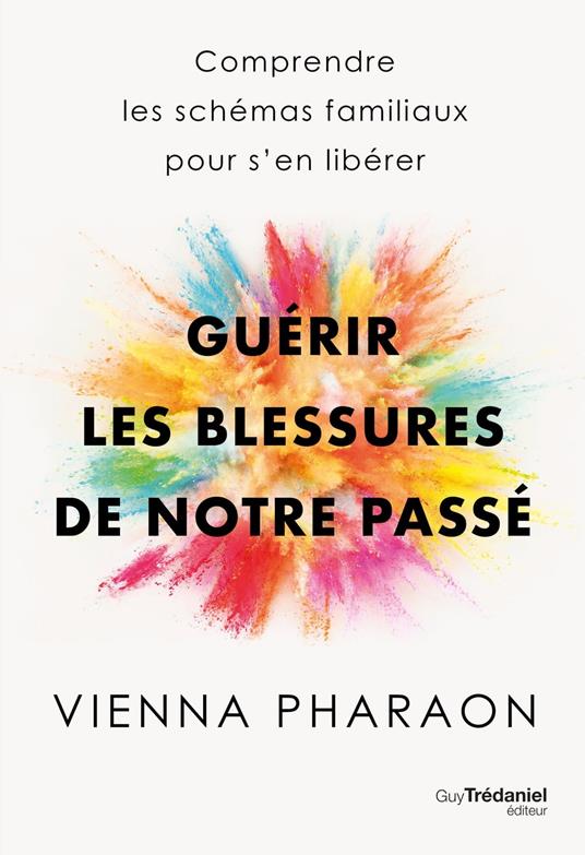 Guérir les blessures de notre passé