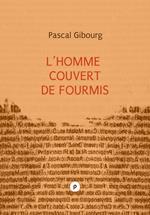 L'homme couvert de fourmis (essai sur Antoine Volodine)