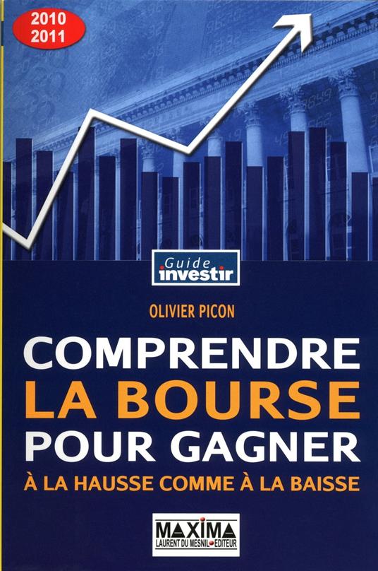 Comprendre la bourse pour gagner à la hausse comme à la baisse - 15e éd.