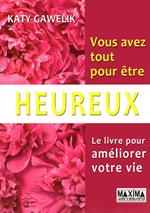 Vous avez tout pour être heureux