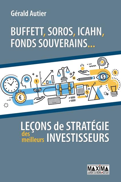 Buffett, Soros, Icahn, fonds souverains...