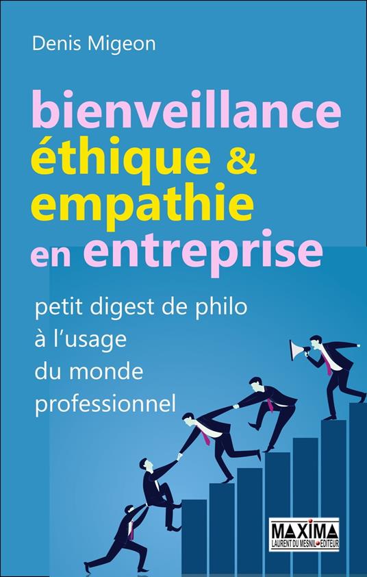 Bienveillance, éthique & empathie en entreprise