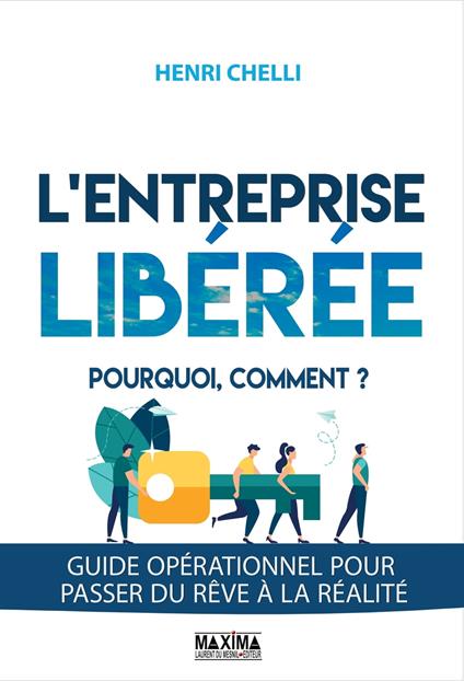 L'entreprise libérée : pourquoi, comment ?