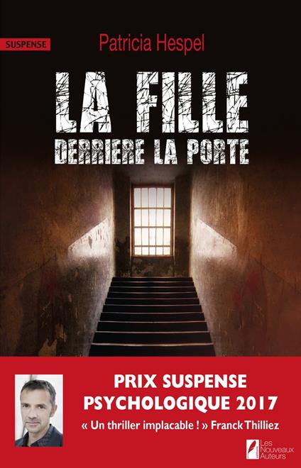 La fille derrière la porte. Gagnant du prix Franck Thilliez du suspense psychologique