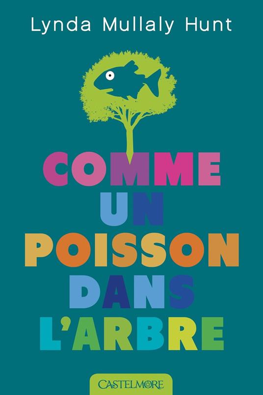 Comme un poisson dans l'arbre - Lynda Mullaly Hunt,Paola APPELIUS - ebook