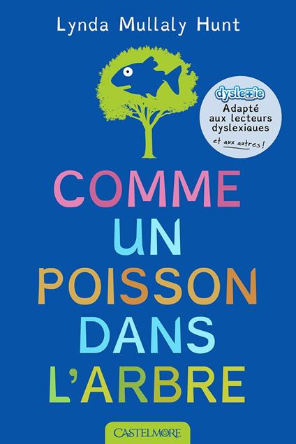 Comme un poisson dans l'arbre (version dyslexique) - Lynda Mullaly Hunt,Ryan Thomann,Paola APPELIUS - ebook