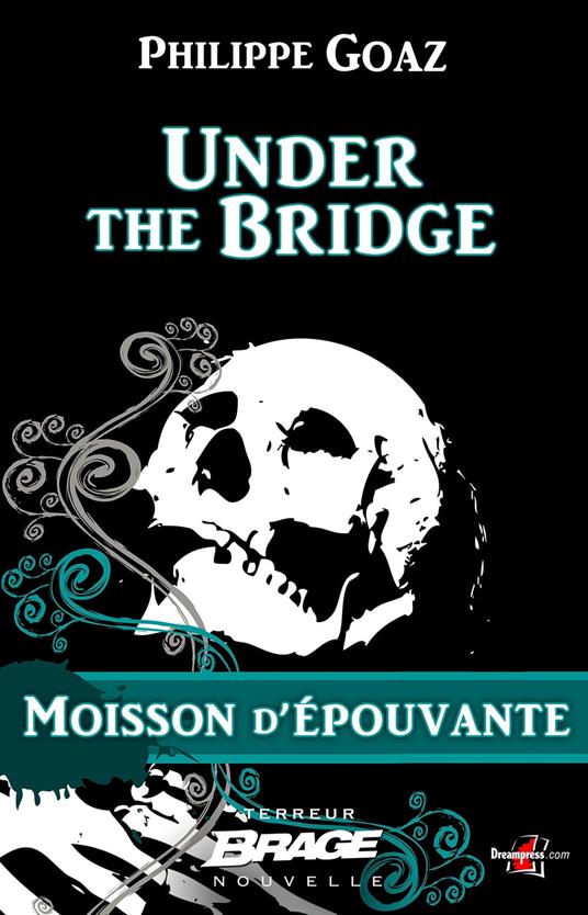 Moisson d'épouvante, T1 : Under the Bridge