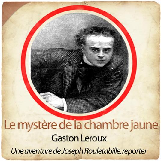 Rouletabille : le mystère de la chambre jaune