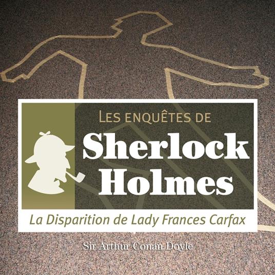 La disparition de Lady Carfax, une enquête de Sherlock Holmes