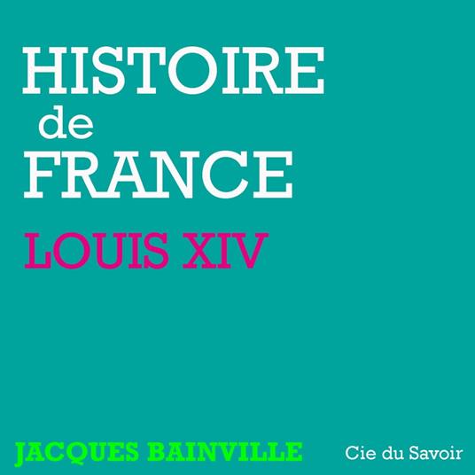 Histoire de France : Louis XIV