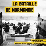 La bataille de Normandie