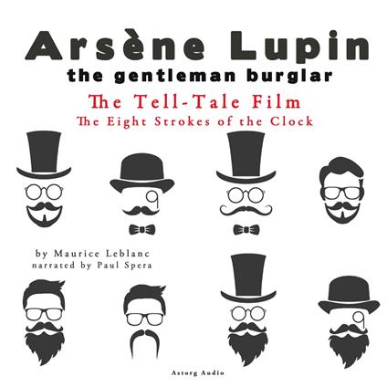 The Tell-Tale Film, The Eight Strokes of the Clock, The adventures of Arsène Lupin