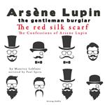 The Red Silk Scarf, The Confessions Of Arsène Lupin