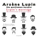 Lupin's Marriage, The Confessions Of Arsène Lupin