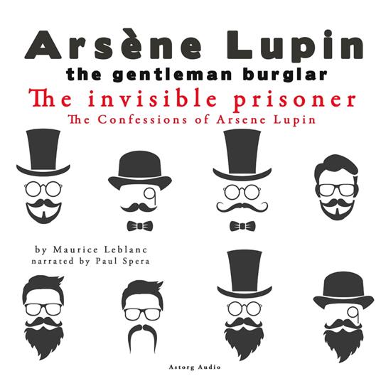 The Invisible Prisoner, The Confessions Of Arsène Lupin