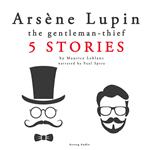 Arsène Lupin, gentleman-thief: 5 stories