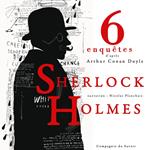 6 nouvelles enquêtes de Sherlock Holmes et du Dr Watson