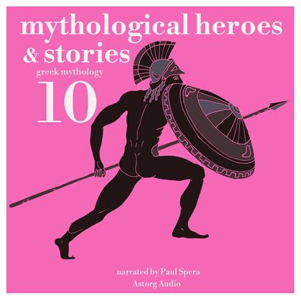 10 mythological heroes and stories, greek mythology