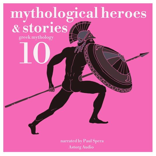 10 mythological heroes and stories, greek mythology