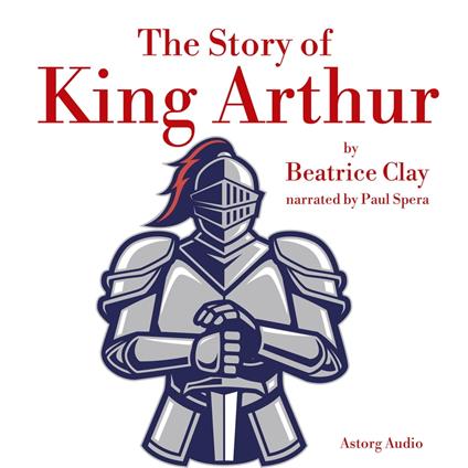 The Story of King Arthur