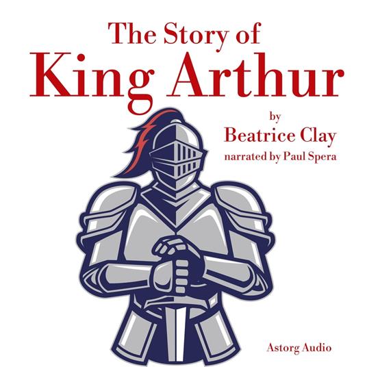 The Story of King Arthur