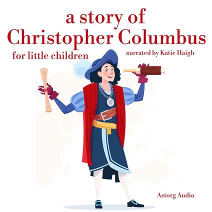 A Story of Christopher Colombus for Little Children