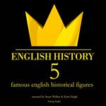 5 famous english historical figures