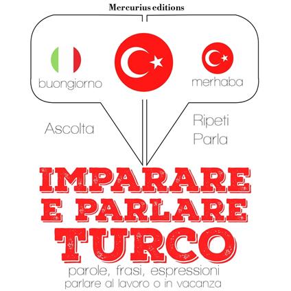 Imparare e parlare Turco