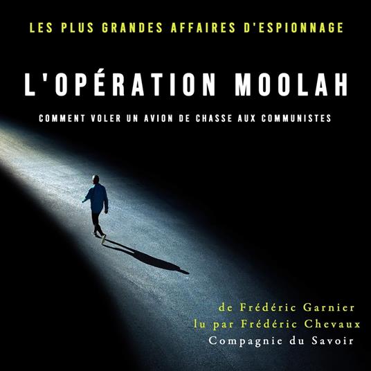 L'opération Moolah comment voler un avion de chasse aux communistes